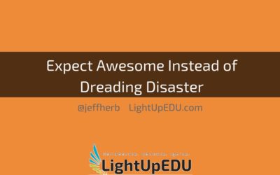 Expect Awesome Instead of Dreading Disaster